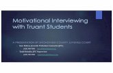 Motivational Interviewing with Truant Students...Motivational Interviewing with Truant Students A PRESENTATION BY SNOHOMISH COUNTY JUVENILE COURT • Sara Bolton, Juvenile Probation