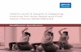 YMCA Level 3 Award in Adapting Exercise for Ante …...3 YMCA Awards 112 Great Russell Street London WC1B 3NQ 020 7343 1800 Level 3 Award in Adapting Exercise for Ante Natal and Post
