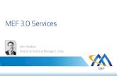 MEF 3.0 Services · Orchestrated & Dynamic Open Agile Expanded MEF 3.0’s Global Services Framework Accelerate innovation of agile, assured and orchestrated services. • Orchestration