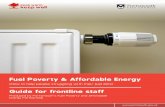 Fuel Poverty & Affordable Energy Guide for frontline staff · Fuel Poverty & Affordable Energy Guide for frontline staff (How to help people struggling with their fuel bills) Produced