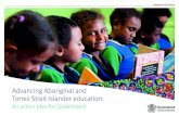 Advancing Aboriginal and Torres Strait Islander education · • Aboriginal and Torres Strait Islander children make a great start in life and learning • Aboriginal and Torres Strait