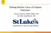 Taking Better Care of Sepsis Patients - HIMSS · St. Luke’s University Health Network Sepsis by the Numbers •More than 1.7 Million people get sepsis each year in the US 1.7 Million