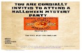 YOU ARE CORDIALLY INVITED TO ATTEND A HALLOWEEN MYSTERY PARTY… › content › Murder_Mystery_Materi… · Holly O. Wene is the girl that everyone wants to be! She’s beautiful,