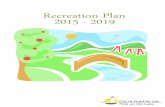 Recreation Plan 2015 - 2019 · The plan inventories existing facilities, identifies recreational land and facilities needs, and outlines policies and an action plan designed to meet