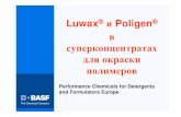 Performance Chemicals for Detergents and Formulators ... · Luwax EVA3 (6,4 daN/g): 40,0 % Ultramarinblue ST59 30,0 % Moplen HP 466R 30,0 % . EVD/MW - Luwax and Poligen 2004 15 Performance