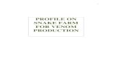 PROFILE ON SNAKE FARM FOR VENOM PRODUCTION...3 EXECUTIVE SUMMARY This profile envisages the establishment of a snake farm for the production of venom with a capacity of 100 gm per