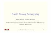 Rapid Dialog Prototyping - cstr.ed.ac.uk · 2 Introduction • Rapid dialog prototyping is a significant part in the development process of interactive systems, especially for the