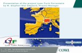 Presentation of the project Lyon-Turin Ferroviaire by M ...07.11.20 Presentation by Stephen Slot Odgaard # Railway transportation corridors of the Alpine arc ... yard and the final