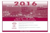 Surgical Education Week€¦ · 2 Surgical Education Week 2016 Surgical Education Week April 12-16, 2016 . Westin Copley Place Hotel, Boston, Massachusetts . Association of Program