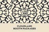 CLOUDLAND BOOTH PACKAGES - Home - Cloudland - Brisbane ... · 4. Minimum Spends & Room Hire The quoted minimum spend is a prepaid amount to be allocated towards food and beverage.