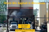 Warm Mix Asphalt in Minnesota - North Dakota Local ... · NCHRP 09-43, Mix Design Practices for Warm Mix Asphalt NCHRP 09-47A, Properties and Performance of Warm Mix Asphalt Technologies