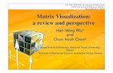 Matrix Visualization: a review and perspective · Matrix Visualization: a review and perspective Han-Ming Wu1 and Chun-houh Chen2 1Department of Statistics, National Taipei University,