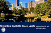 Mecklenburg County HIV Disease Update Mecklenburg County ... › HealthDepartment... · National Snapshot of HIV/AIDS More than 1.1 million people in the US are living with HIV 39,500