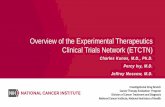 Overview of the Experimental Therapeutics Clinical Trials ... · •The Experimental Therapeutics Clinical Trials Network (ETCTN) is the clinical trials network that performs clinical
