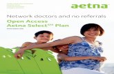 Network doctors and no referrals › member_contentMgt › member_secure...Network doctors and no referrals Open Access Aetna SelectSM Plan 42.02.301.1 H (8/13) ... • Give you checkups