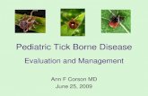 Pediatric Tick Borne Disease - mybrainhealth.orgmybrainhealth.org/...Disease_by_Dr._Ann_Corson.pdf · Pediatric Tick Borne Disease Evaluation and Management Ann F Corson MD ... exposures,