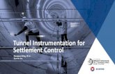 Tunnel Instrumentation for Settlement Control · Tunnel Instrumentation for Settlement Control ... Field instrumentation is vital to the practice of geotechnics, in contrast to the