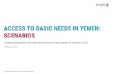 ACCESS TO BASIC NEEDS IN YEMEN: SCENARIOS · For more information on how to build scenarios, please see the ACAPS Technical Brief on Scenario Development in the Methodology section