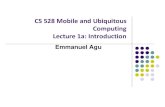 CS 528 Mobile and Ubiquitous Computing Lecture 1a: Introductionweb.cs.wpi.edu/~emmanuel/courses/cs528/F18/slides/... · 2018-08-24 · Bootcamp Tutorial. Grader ... Bluetooth LE 1
