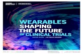 WEARABLES SHAPING THE FUTURE - Parexelhe demand for wearables and sensors in clinical trials is on the rise. Pharmaceutical companies are increasingly challenged with both rising costs