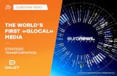 THE WORLD’S FIRST «GLOCAL» MEDIA · Through a prior successful engagement with Dalet at ... built into Dalet Galaxy. They can create and apply graphics themselves, share content