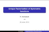 Unique Factorization of Symmetric functionsknr/mathasp14/rv_slides.pdfR. Venkatesh Unique Factorization of Symmetric functions A few facts from Linear algebra V – a ﬁnite dimensional
