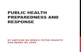 PUBLIC HEALTH PREPAREDNESS AND RESPONSEg2h2.org/.../01/Public-health-preparedness-and-response.pdfPUBLIC HEALTH PREPAREDNESS AND RESPONSE BY ANTOINE DE BENGY, PETER GRABITZ AND RENÉE