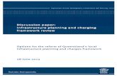Discussion paper: Infrastructure planning and charging ...€¦ · Discussion paper: Infrastructure planning and charging framework review Options for reform of Queensland’s local