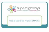 Social Media for Friends of Parks › superhighwaystesting › documents › ... · 2015-02-05 · Websites Free authoring tools e.g. & Google Analytics / Search Engine Optimisation