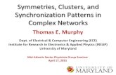 Symmetries, Clusters, and Synchronization Patterns in ... · Symmetries, Clusters, and Synchronization Patterns in Complex Networks Thomas E. Murphy Dept. of Electrical & Computer