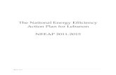 The Energy Efficiency Action Plan for Lebanon NEEAP 2011 2015 · The current version of the National Energy Efficiency Action Plan (NEEAP) 2011‐2015 for Lebanon is the result of