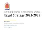 Egypt Experience in Renewable Energy Egypt Strategy 2022-2035 · Electricity in Egypt •Total installed capacity about 45 GW • 41 thermal • 2.8 hydro • 1.05 wind •0.3 PV