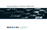 Specialty Carbon Blacks - orioncarbons.com · 4 Orion Specialty Carbon Blacks Blackness Value M Y following DIN 55979 Relative Tint Strength IRB 3 = 100 following ASTM D 3265 Volatile