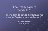 The dark side of Web 2 - Liberty Allianceprojectliberty.org/liberty/content/download/4230... · The dark side of Web 2.0 How the drive to extend e-commerce has come to threaten privacy