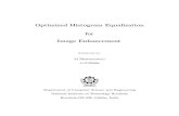 Optimized Histogram Equalization for Image Enhancementethesis.nitrkl.ac.in/6802/1/Optimized_Bhubaneswari_2015.pdf · Optimized Histogram Equalization for Image Enhancement Thesis
