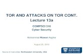 TOR AND ATTACKS ON TOR CONT. Lecture 13a€¦ · TOR AND ATTACKS ON TOR CONT. Lecture 13a COMPSCI 316 Cyber Security Source of most slides: ... – TOR selects 3 guard relays and