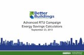 Advanced RTU Campaign Energy Savings Calculators · Based on energy and power cost savings from envelope, lighting, HVAC, and hot water improvements over 90.1-2001 179D Federal Tax
