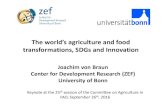 The world’s agriculture and food transformations, …...2016/09/26  · The world’s agriculture and food transformations, SDGs and Innovation Joachim von Braun Center for Development
