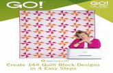 Create 144 Quilt Block Designs in 4 Easy Steps · ©2016 AccuQuilt Find GO! ... It’s So Easy to Create these 72 Quilt Block Designs! Create a wide variety of quilt blocks in four
