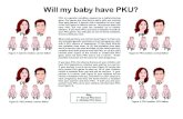 Will my baby have PKU? - University of Washingtondepts.washington.edu/mpku/pku2ai.pdfWill my baby have PKU? pp PP Pp Pp Pp Pp pp Pp Pp Pp pp pp Pp Pp Pp Pp pp PP pp pp pp pp pp pp