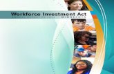 Workforce Investment Act · 2014-11-18 · Workforce Investment Act Ann eort 2013 1 INTRODUCTION T his report fulfills the Workforce Investment Act (WIA) Title 1-B, Section 136 (d)