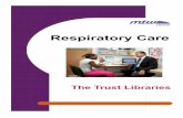 Respiratory Care - Tunbridge Wells Hospital · Clinical assessment in respiratory care 6th ed by Wilkins R L Respiratory care by Francis C Supportive care in respiratory disease by