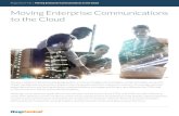 Moving Enterprise Communications to the Cloud › uk › documents › moving...Cloud-based communications services are hosted in data centres away from your business and safe from
