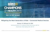 Mitigating the Next Generation of Risk - Connected Medical ... · Mitigating the Next Generation of Risk - Connected Medical Devices Session 72, February 12, 2019 Matt Broomhall,