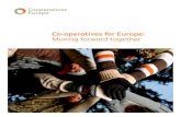 Co-operatives for Europe: Moving forward together...Co-operatives resist and can prevent crises In the current financial and economic context, the co-operatives’ stability and sustainability
