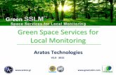 Green Space Services for Local Monitoring Space... · GeoIntelligence Agricultural sector monitoring Homeland Security Aratos Technologies One of the first European downstream value
