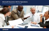 Microsoft Dynamics 365 for Operations A resource guide for ... · DYNAMICS AX 2012 Customization and development Microsoft Dynamics AX is fully customizable. The primary content source