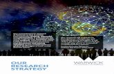 OUR RESEARCH STRATEGY...OUR RESEARCH STRATEGY | 1 OUR RESEARCH STRATEGY Our commitment to research at Warwick is that it will be internationally leading, impactful, and provocative.It