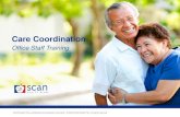 Care Coordination - SCAN Health Plan€¦ · 5-Star Best Practices: Care Coordination Discuss lab results: blood values, X-rays. Review prescription medications. Provide recommendations