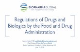 Regulations of Drugs and Biologics by the Food and Drug ... · • Develop a comprehensive strategy from preclinical testing to drug approval (and even post-marketing) to guide the